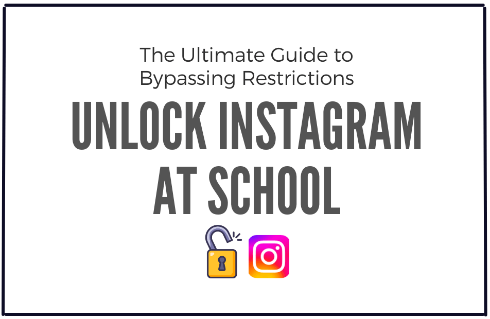 Read more about the article Unlock Instagram at School: The Ultimate Guide