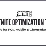 Fortnite Optimization Tips for PCs, Mobile & Chromebooks