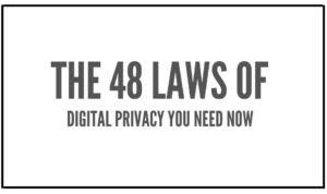 Read more about the article The 48 Laws of Digital Privacy You Need Now