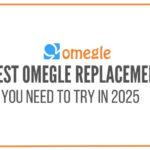 7 Best Replacements for Omegle for 2025