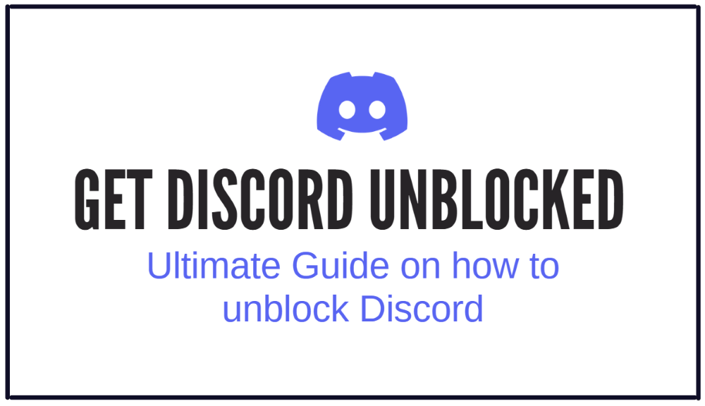 Read more about the article Ultimate Guide On How To Get Discord Unblocked in 2025